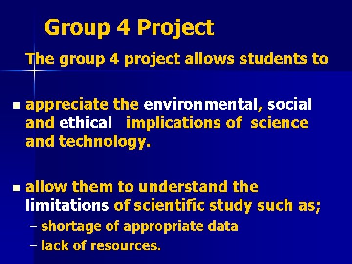 Group 4 Project The group 4 project allows students to n appreciate the environmental,