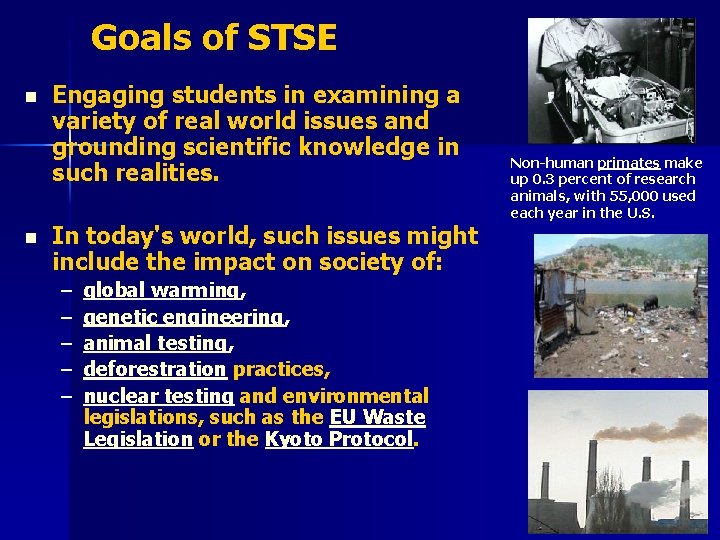 Goals of STSE n n Engaging students in examining a variety of real world