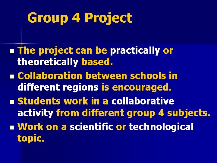 Group 4 Project The project can be practically or theoretically based. n Collaboration between