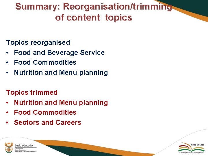 Summary: Reorganisation/trimming of content topics Topics reorganised • Food and Beverage Service • Food