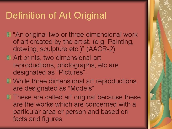 Definition of Art Original “An original two or three dimensional work of art created