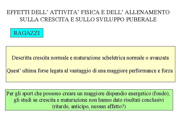 EFFETTI DELL’ ATTIVITA’ FISICA E DELL’ ALLENAMENTO SULLA CRESCITA E SULLO SVILUPPO PUBERALE RAGAZZI