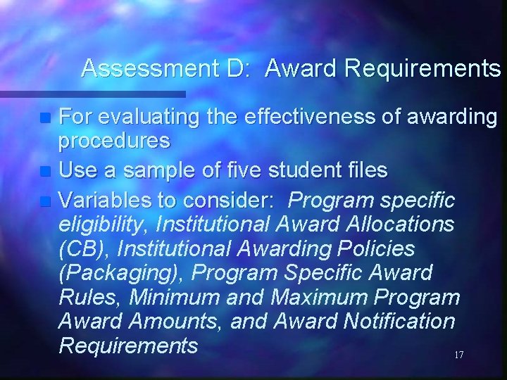 Assessment D: Award Requirements For evaluating the effectiveness of awarding procedures n Use a
