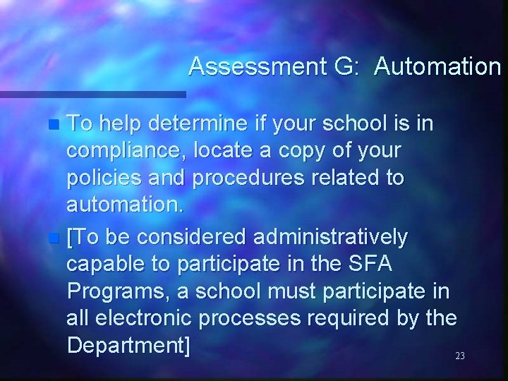 Assessment G: Automation To help determine if your school is in compliance, locate a