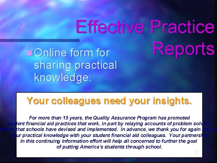 Effective Practice Reports n Online form for sharing practical knowledge: Your colleagues need your