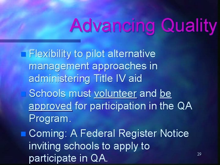Advancing Quality n Flexibility to pilot alternative management approaches in administering Title IV aid