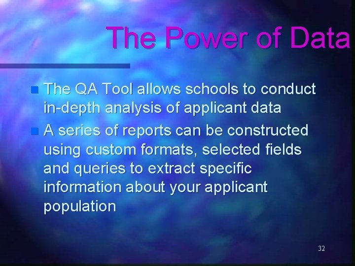 The Power of Data The QA Tool allows schools to conduct in-depth analysis of