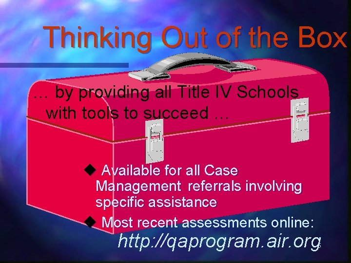 Thinking Out of the Box … by providing all Title IV Schools with tools