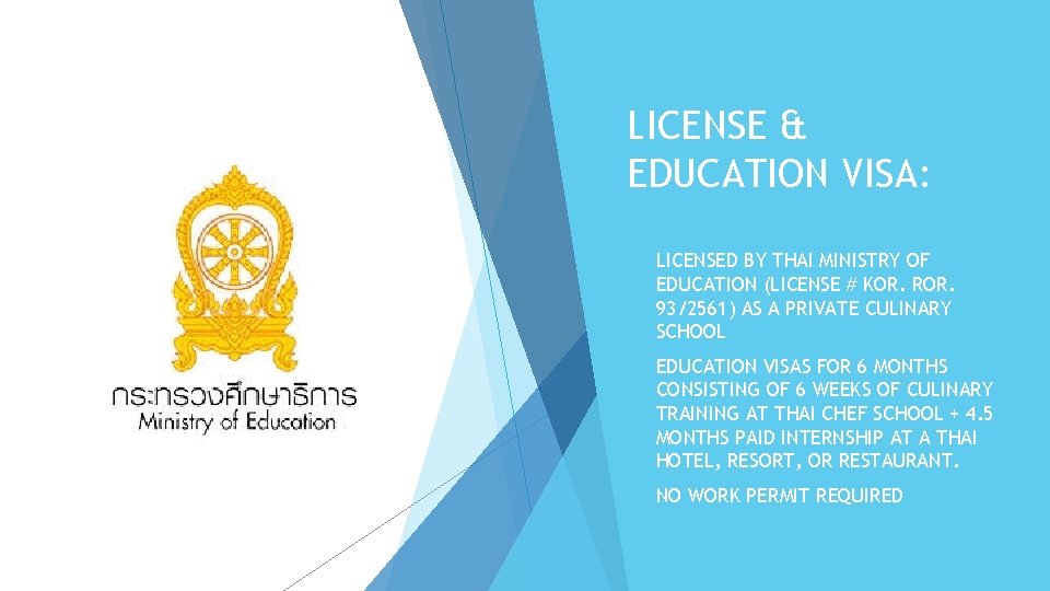 LICENSE & EDUCATION VISA: LICENSED BY THAI MINISTRY OF EDUCATION (LICENSE # KOR. ROR.