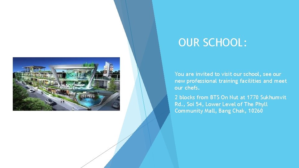 OUR SCHOOL: You are invited to visit our school, see our new professional training