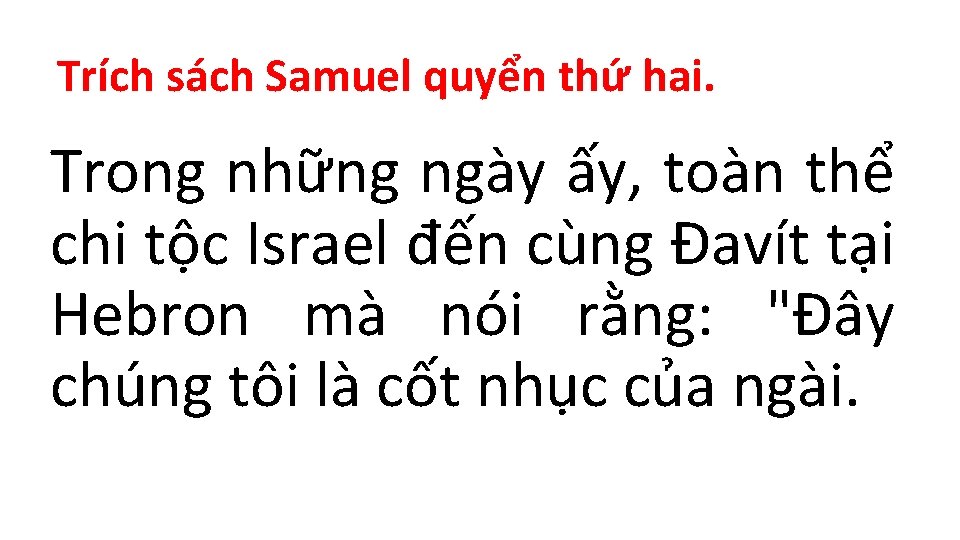 Trích sách Samuel quyển thứ hai. Trong những ngày ấy, toàn thể chi tộc