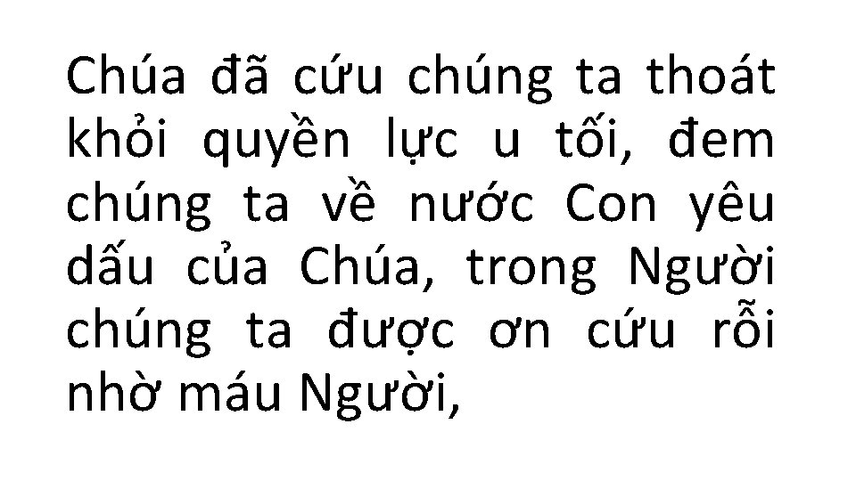 Chúa đã cứu chúng ta thoát khỏi quyền lực u tối, đem chúng ta