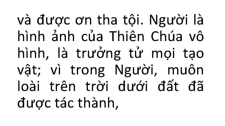 và được ơn tha tội. Người là hình ảnh của Thiên Chúa vô hình,