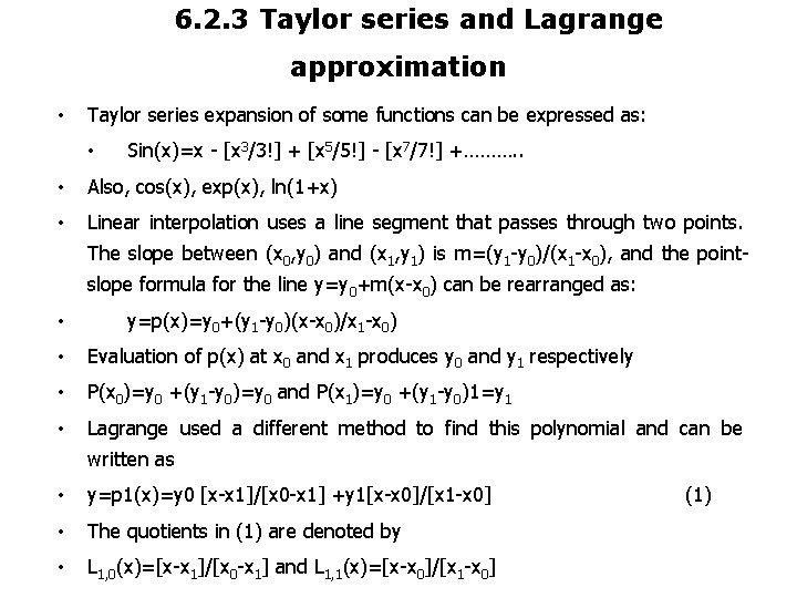 6. 2. 3 Taylor series and Lagrange approximation • Taylor series expansion of some