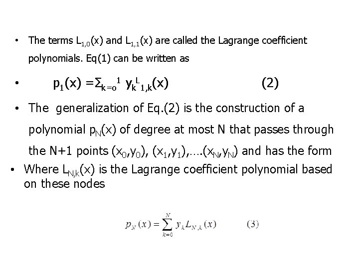  • The terms L 1, 0(x) and L 1, 1(x) are called the