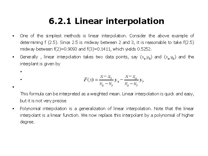 6. 2. 1 Linear interpolation One of the simplest methods is linear interpolation. Consider