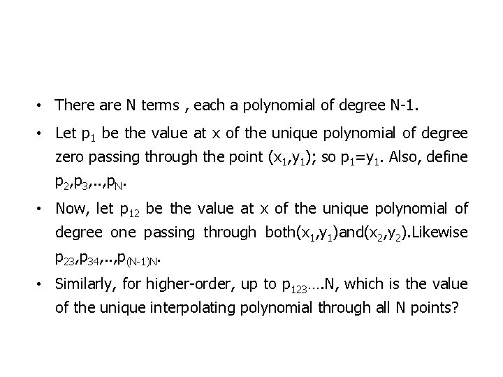  • There are N terms , each a polynomial of degree N-1. •