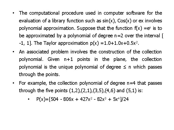  • The computational procedure used in computer software for the evaluation of a