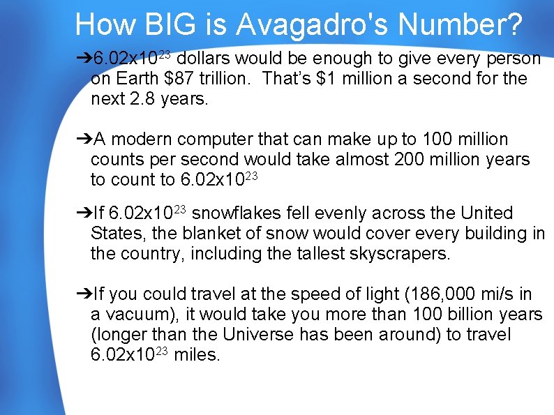 How BIG is Avagadro's Number? ➔ 6. 02 x 1023 dollars would be enough