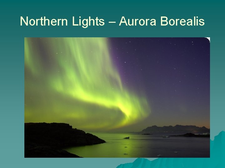 Northern Lights – Aurora Borealis 