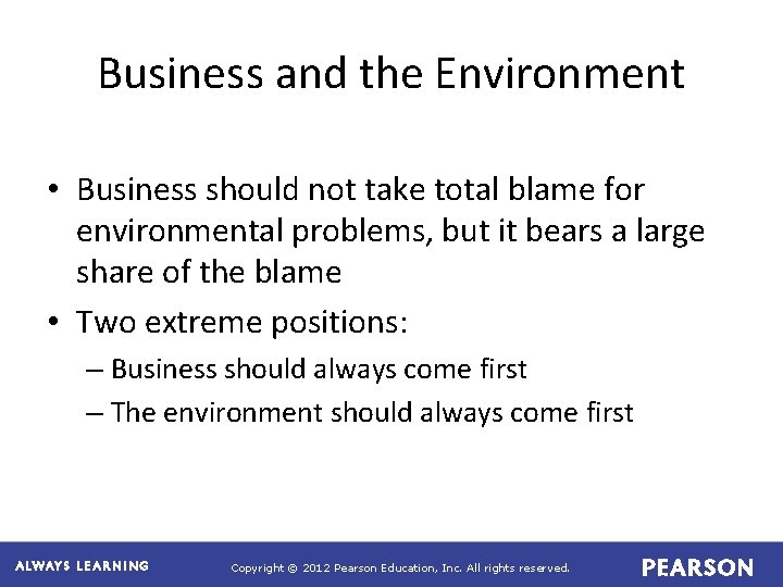 Business and the Environment • Business should not take total blame for environmental problems,