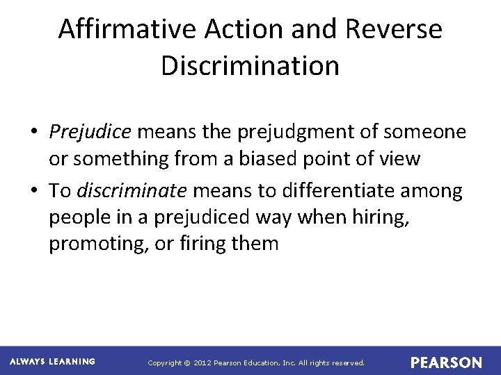 Affirmative Action and Reverse Discrimination • Prejudice means the prejudgment of someone or something