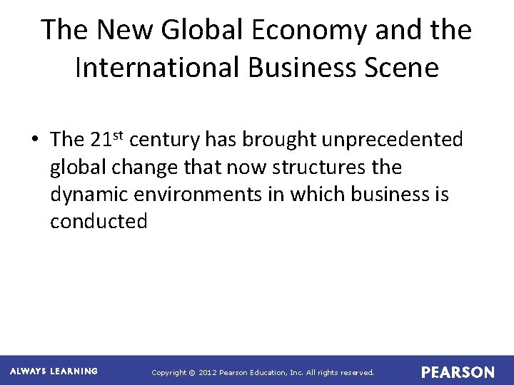 The New Global Economy and the International Business Scene • The 21 st century