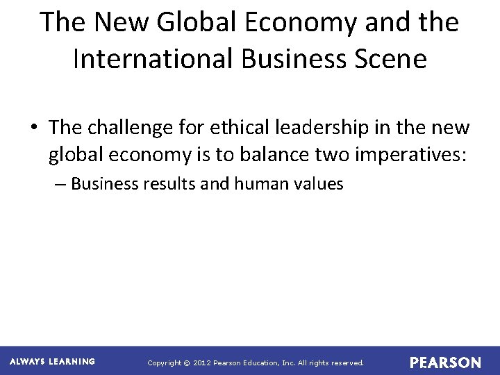 The New Global Economy and the International Business Scene • The challenge for ethical