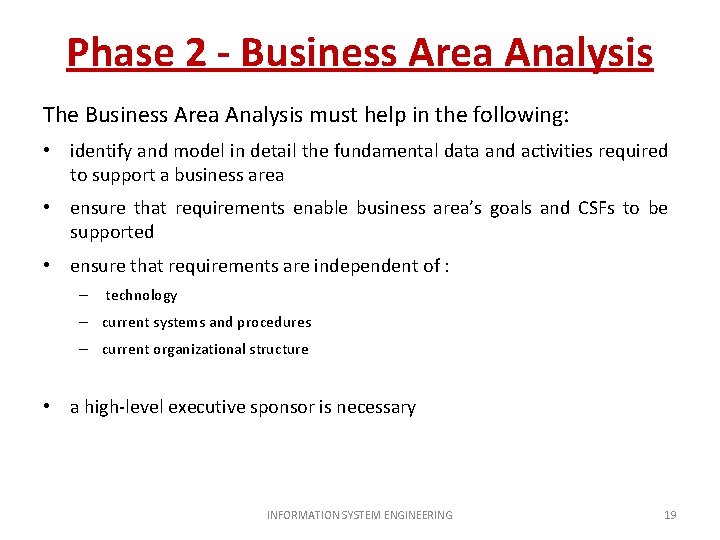 Phase 2 - Business Area Analysis The Business Area Analysis must help in the