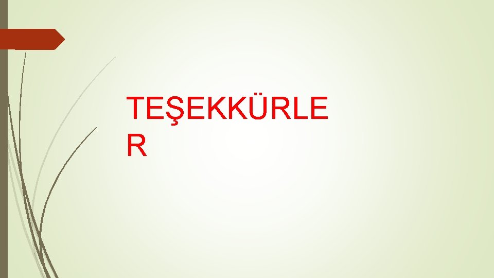 TEŞEKKÜRLE R 