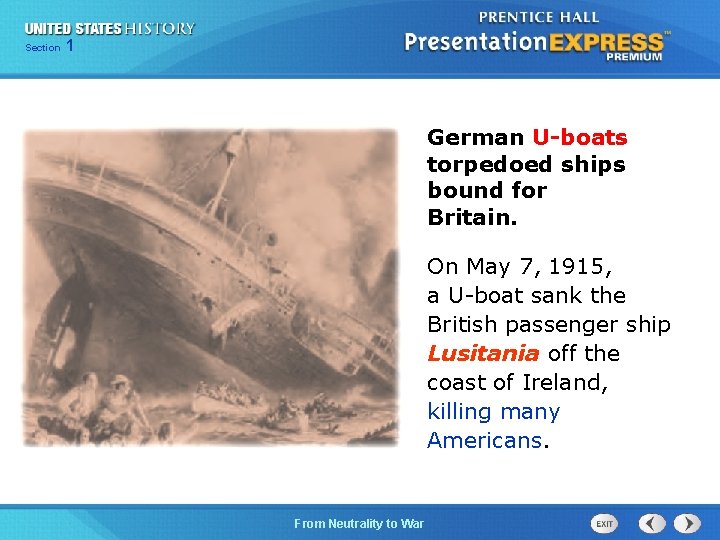 125 Section Chapter Section 1 German U-boats torpedoed ships bound for Britain. On May