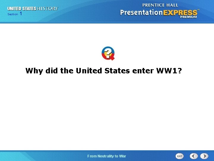 125 Section Chapter Section 1 Why did the United States enter WW 1? Neutrality