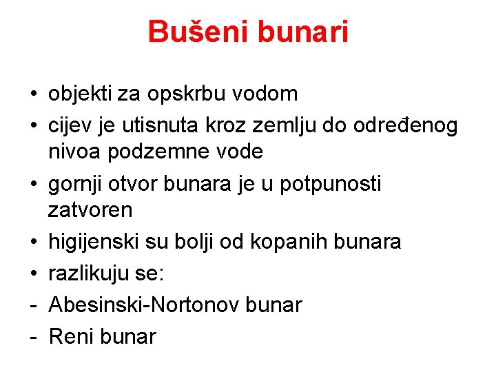 Bušeni bunari • objekti za opskrbu vodom • cijev je utisnuta kroz zemlju do