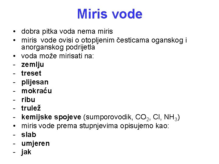 Miris vode • dobra pitka voda nema miris • miris vode ovisi o otopljenim