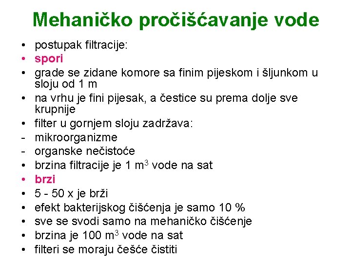 Mehaničko pročišćavanje vode • postupak filtracije: • spori • grade se zidane komore sa