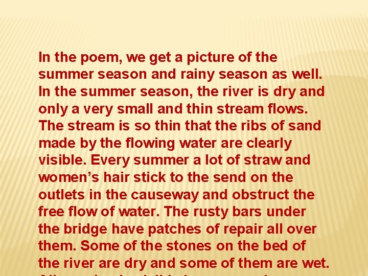 In the poem, we get a picture of the summer season and rainy season