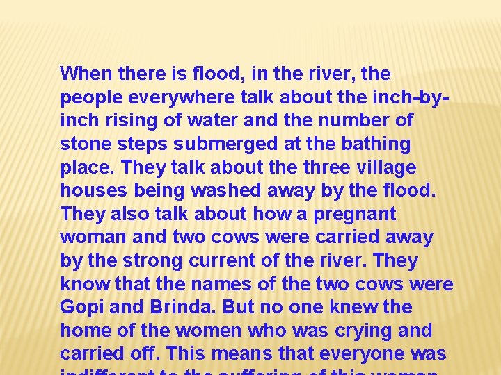 When there is flood, in the river, the people everywhere talk about the inch-byinch