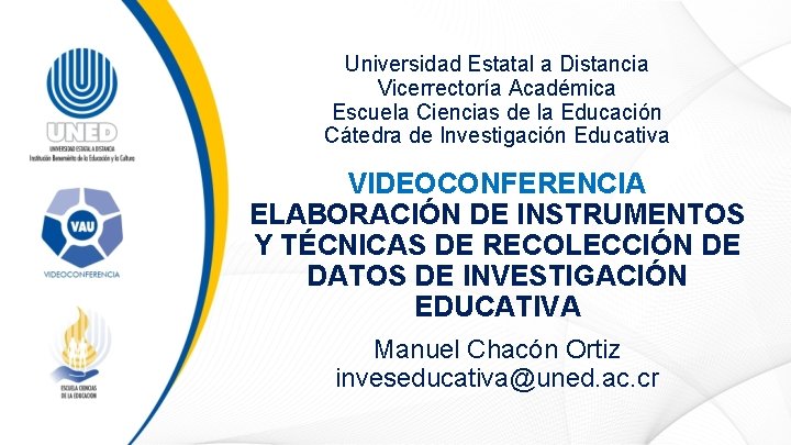 Universidad Estatal a Distancia Vicerrectoría Académica Escuela Ciencias de la Educación Cátedra de Investigación