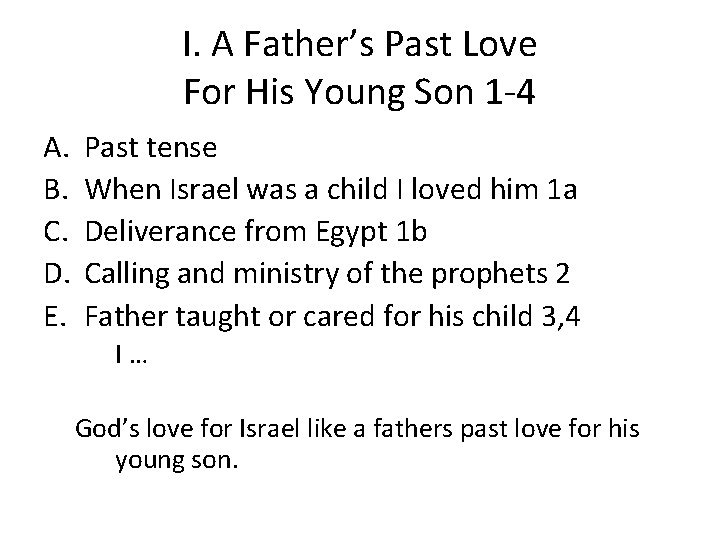 I. A Father’s Past Love For His Young Son 1 -4 A. B. C.