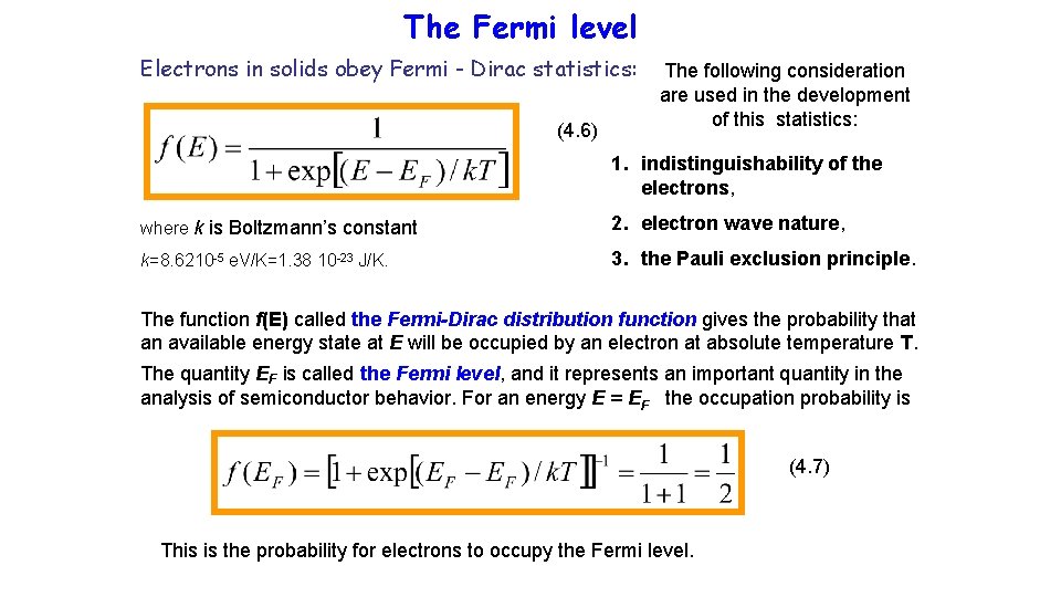 The Fermi level Electrons in solids obey Fermi - Dirac statistics: (4. 6) The