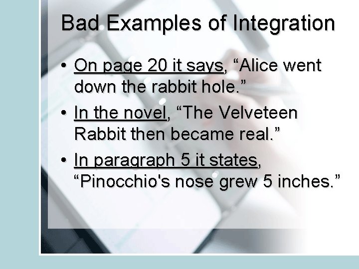 Bad Examples of Integration • On page 20 it says, “Alice went down the