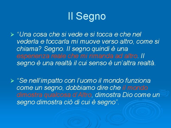 Il Segno Ø “Una cosa che si vede e si tocca e che nel