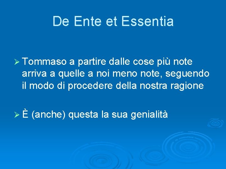 De Ente et Essentia Ø Tommaso a partire dalle cose più note arriva a