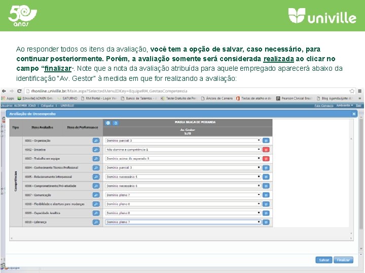 Ao responder todos os itens da avaliação, você tem a opção de salvar, caso