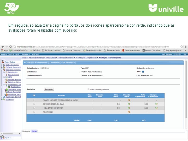 Em seguida, ao atualizar a página no portal, os dois ícones aparecerão na cor