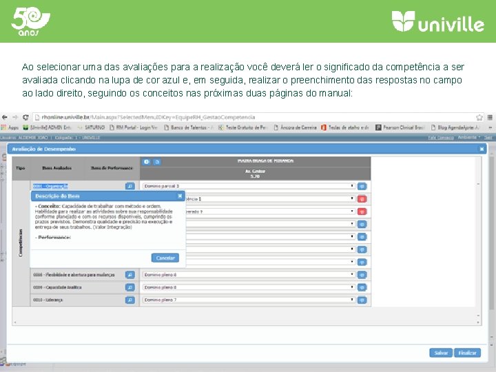 Ao selecionar uma das avaliações para a realização você deverá ler o significado da