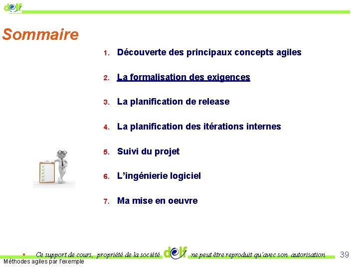 Sommaire § 1. Découverte des principaux concepts agiles 2. La formalisation des exigences 3.