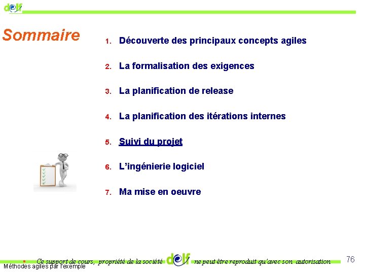 Sommaire § 1. Découverte des principaux concepts agiles 2. La formalisation des exigences 3.