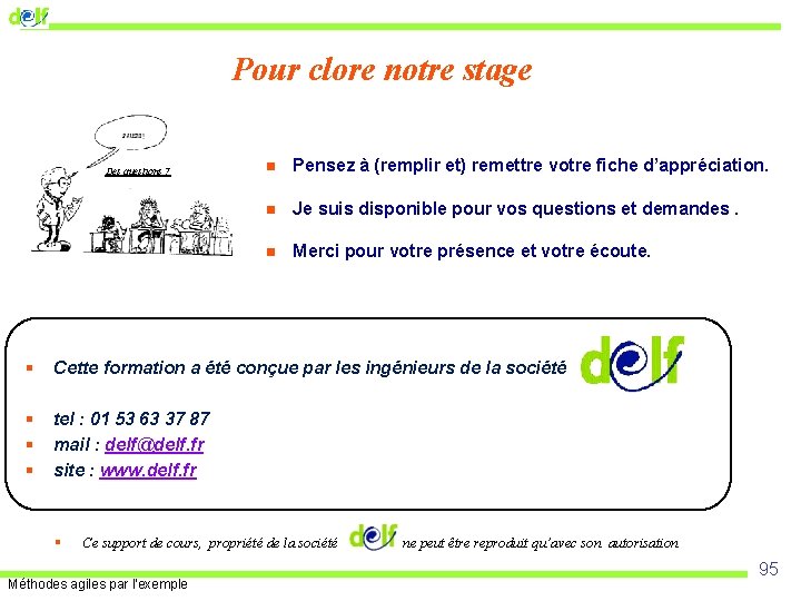 Pour clore notre stage Des questions ? n Pensez à (remplir et) remettre votre