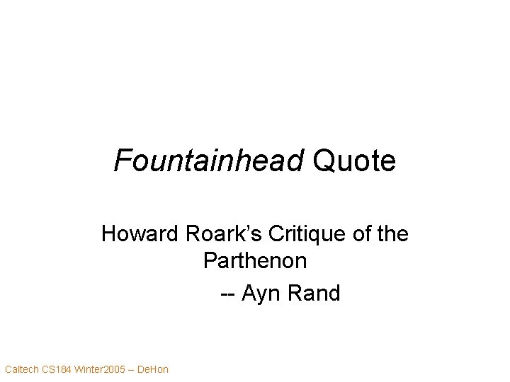 Fountainhead Quote Howard Roark’s Critique of the Parthenon -- Ayn Rand Caltech CS 184